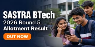 SASTRA BTech Admission 2026 Round 5 Allotment Result Out at sastra.edu; Check Last Date for Fee Payment